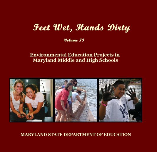 View Feet Wet Hands Dirty Volume II by MARYLAND STATE DEPARTMENT OF EDUCATION