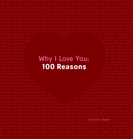 Why I Love You: 100 Reasons, Scott D. Johnson, Romance, books, self-publish...