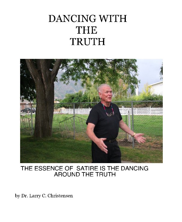 View DANCING WITH THE TRUTH by Dr. Larry C. Christensen