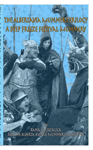 View The Albertavia Mummers Trilogy by Randall Fraser