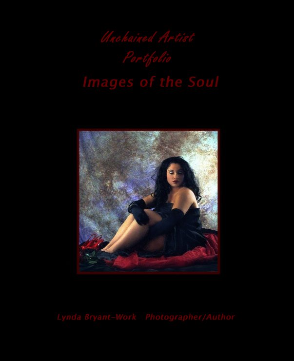 View Unchained Artist Portfolio by Lynda Bryant-Work Photographer/Author