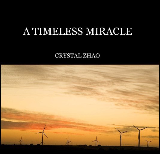 Ver A TIMELESS MIRACLE por Crystal Zhao