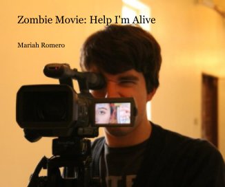 Zombie Movie: Help I'm Alive book cover