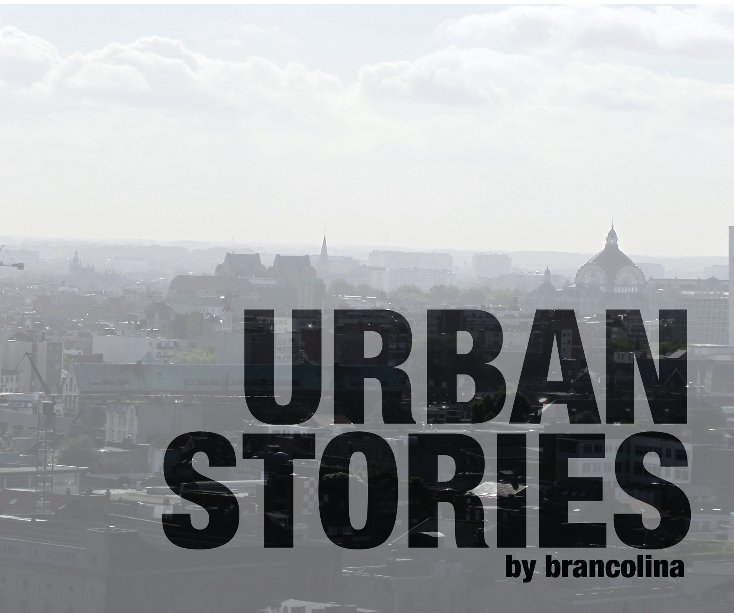 View URBAN STORIES by brancolina