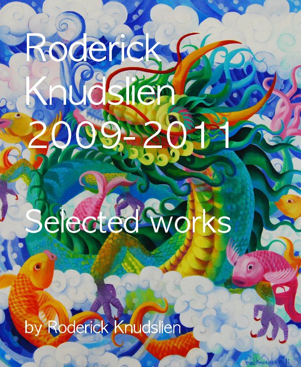 View Roderick Knudslien 2009-2011 by Roderick Knudslien