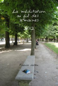 La méditation au fil des semaines 2012 book cover