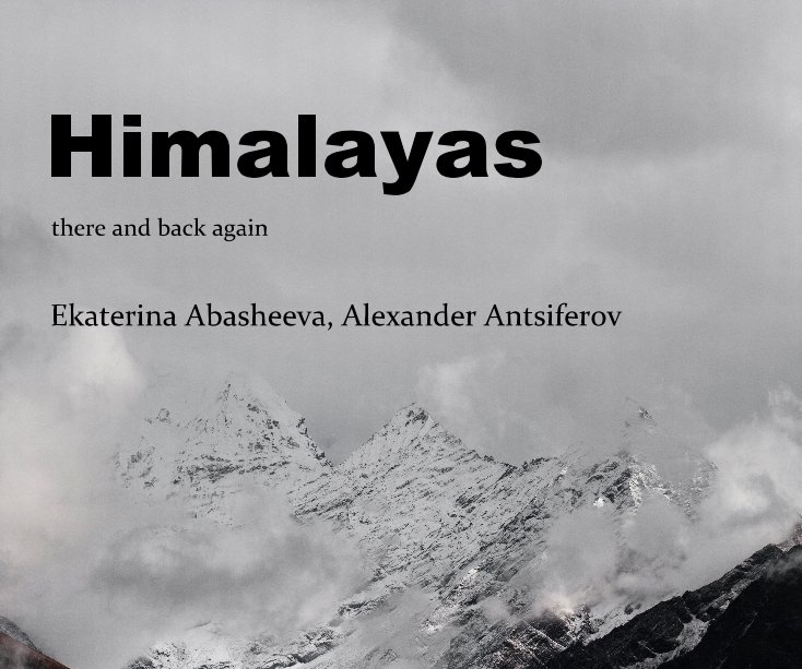 View Himalayas by Ekaterina Abasheeva, Alexander Antsiferov