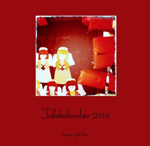 Ver Julekalender 2010 por Ingunn Kjøl Wiig