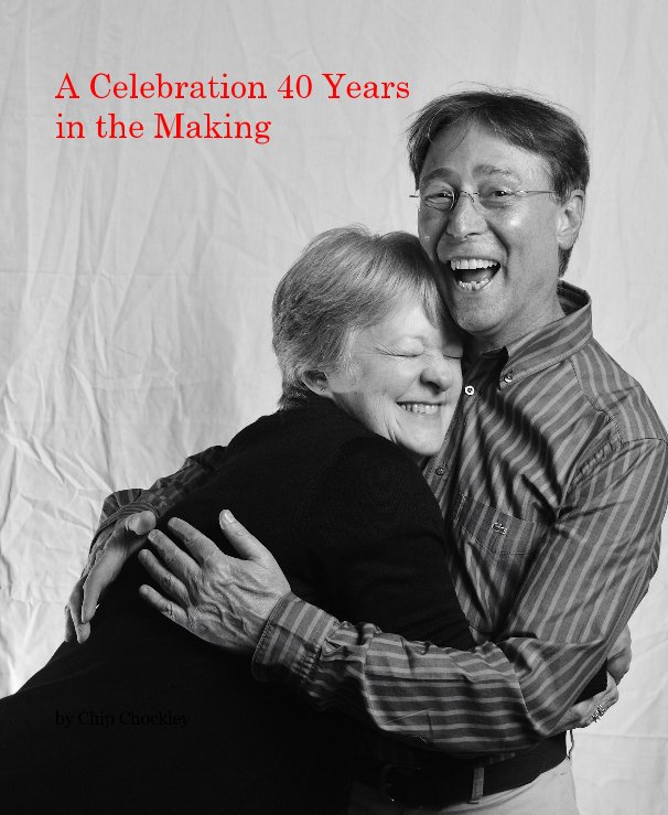A Celebration 40 Years in the Making nach Chip Chockley anzeigen