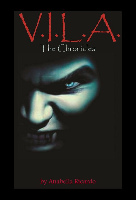 View V.I.L.A. The Chronicles
Part I by Anabella Ricardo