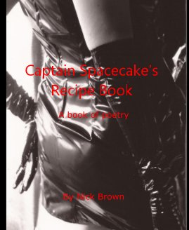 Captain Spacecake's Recipe Book A book of poetry By Nick Brown book cover