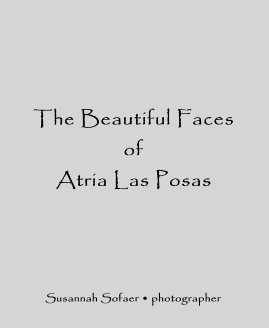 The Beautiful Faces of Atria Las Posas Susannah Sofaer â¢ photographer book cover