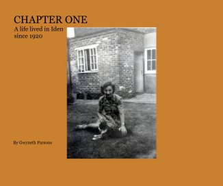 CHAPTER ONE A life lived in Iden since 1920 By Gwyneth Parsons book cover