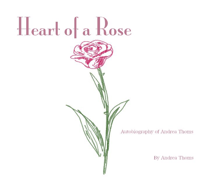 View Heart of a Rose by Andrea Thoms