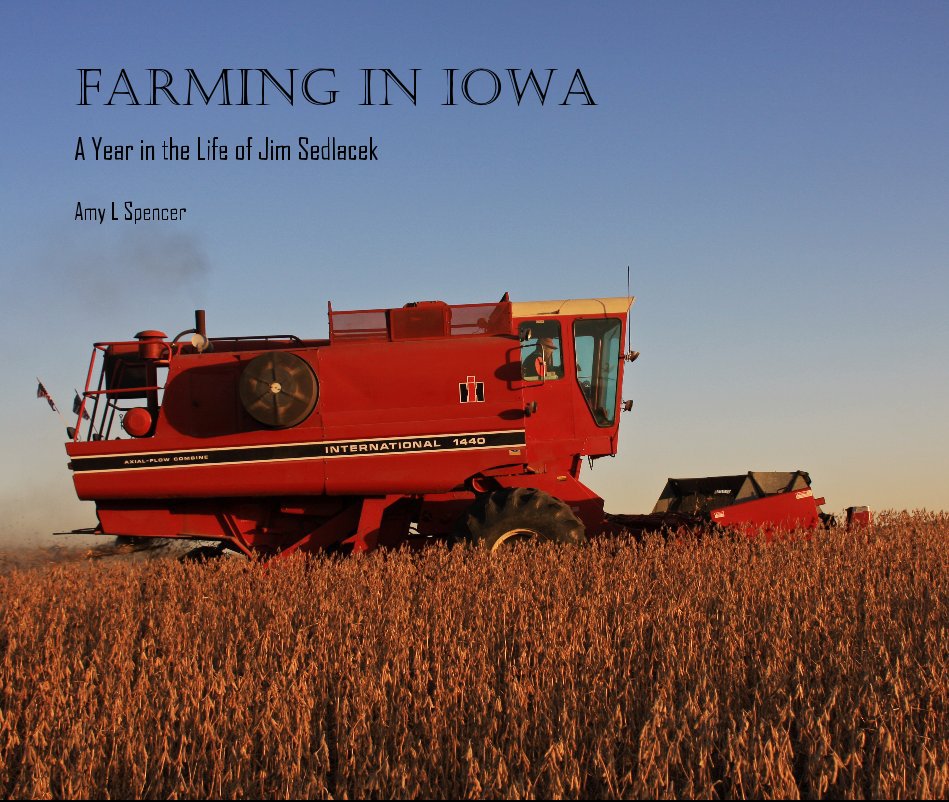 View Farming in Iowa by Amy L Spencer