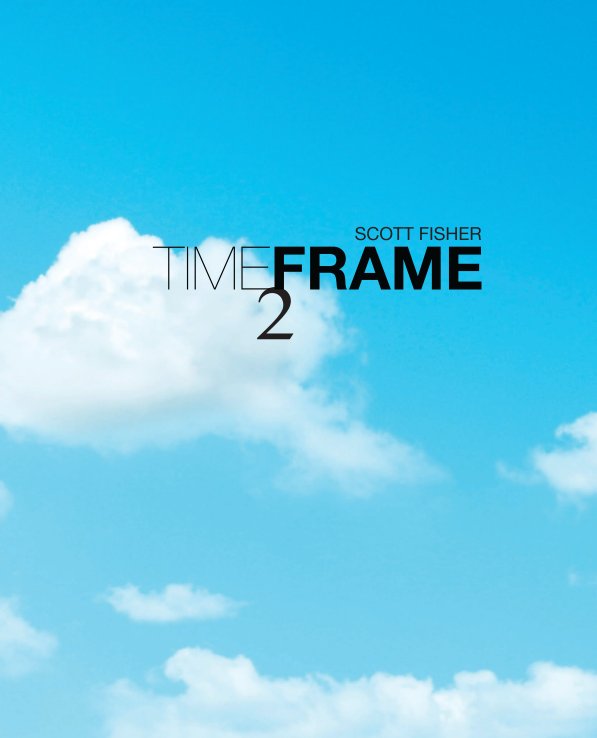 View TimeFrame 2 by Scott Fisher