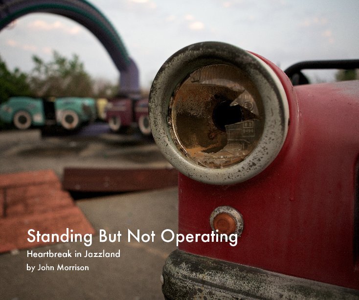 View Standing But Not Operating by John Morrison