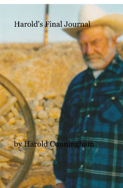 View Harold's Final Journal by Harold Cunningham