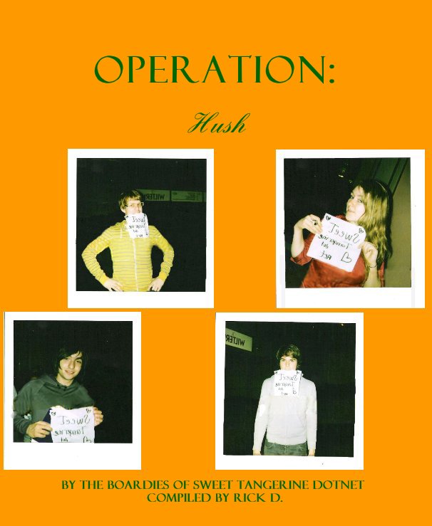 Ver Operation: Hush por the Boardies of Sweet Tangerine DotNet compiled by Rick D.