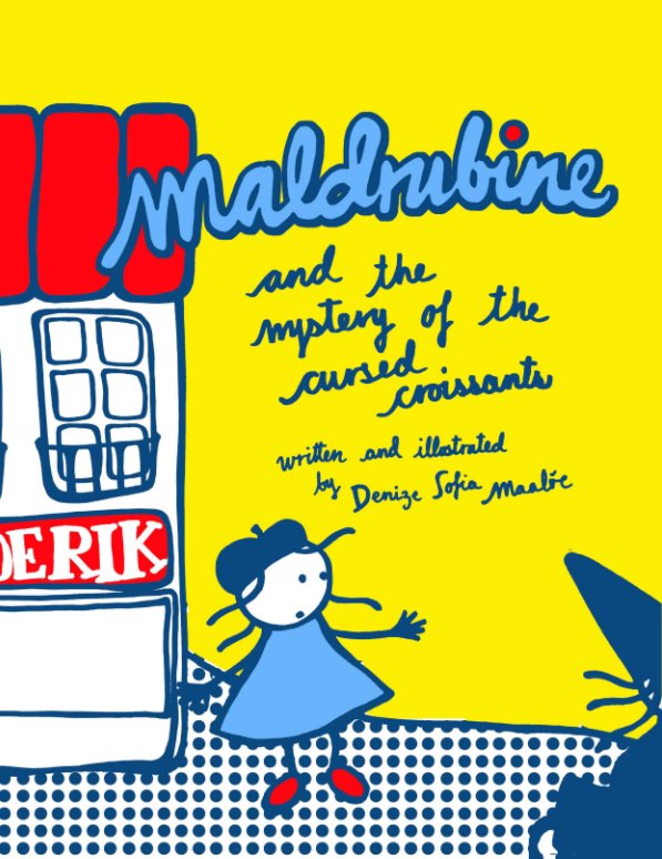 View Maldrubine and the Mistery of the cursed croissants by Denize Sofia Maaløe