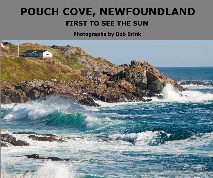View Pouch Cove, Newfoundland by Photographs by Bob Brink