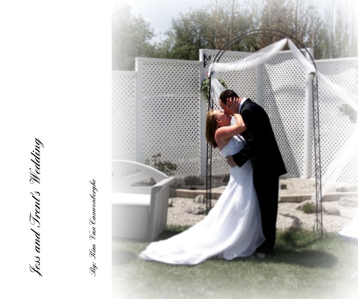 View Jess and Trent's Wedding by By: Kim VanCauwenberghe