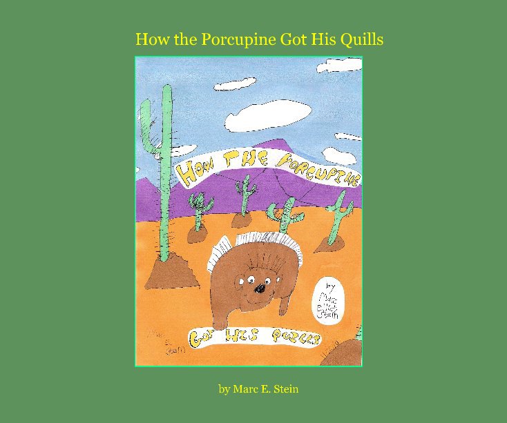 View How the Porcupine Got His Quills - Dust Jacket Version by Marc E. Stein