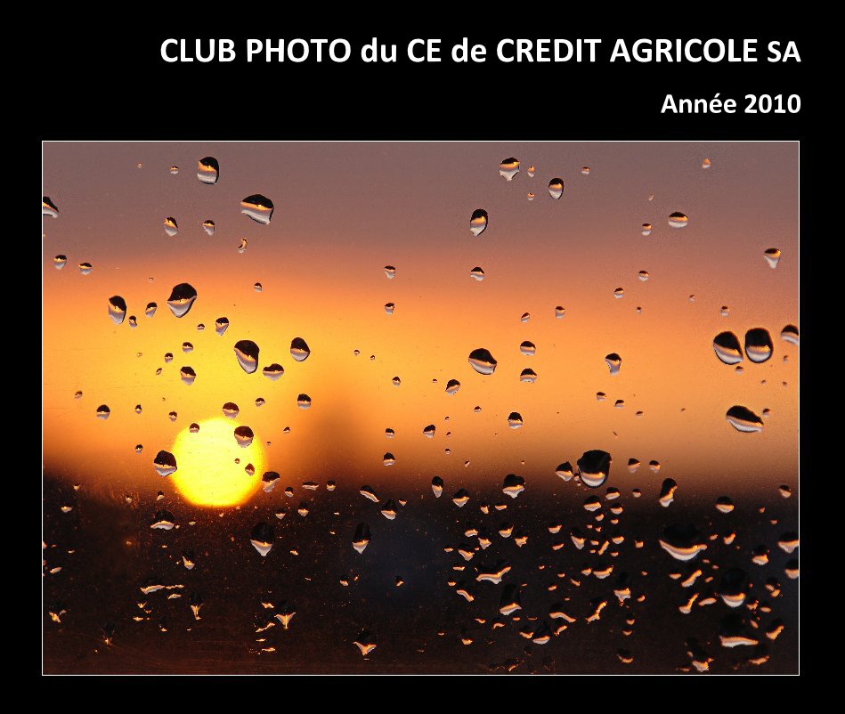 View CLUB PHOTO du CE de CREDIT AGRICOLE SA by Année 2010