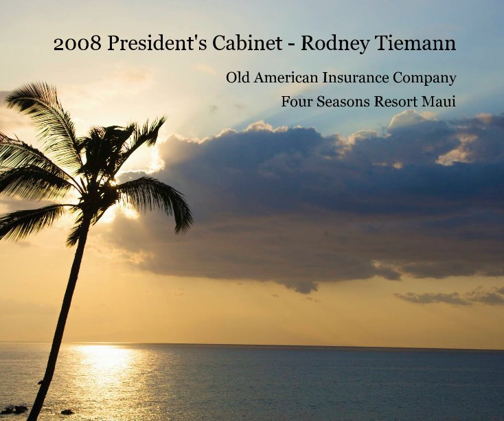 Ver 2008 President's Cabinet - Rodney Tiemann por Four Seasons Resort Maui