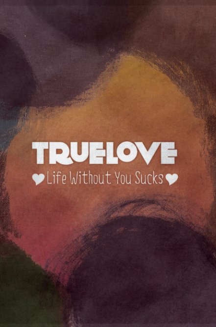 Visualizza True Love di Robert Hartland