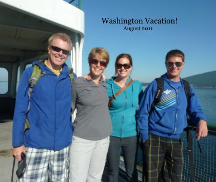 Washington Vacation! August 2011 book cover
