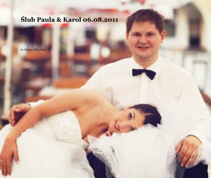 Ślub Paula & Karol 06.08.2011 book cover
