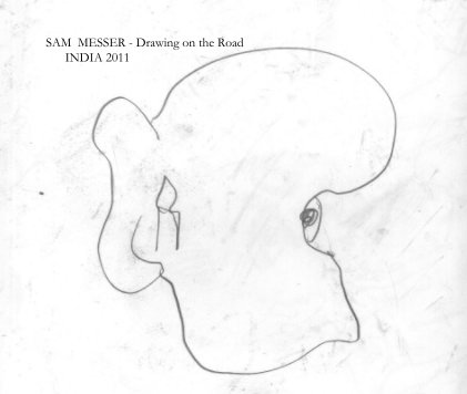 SAM MESSER - Drawing on the Road INDIA 2011 book cover