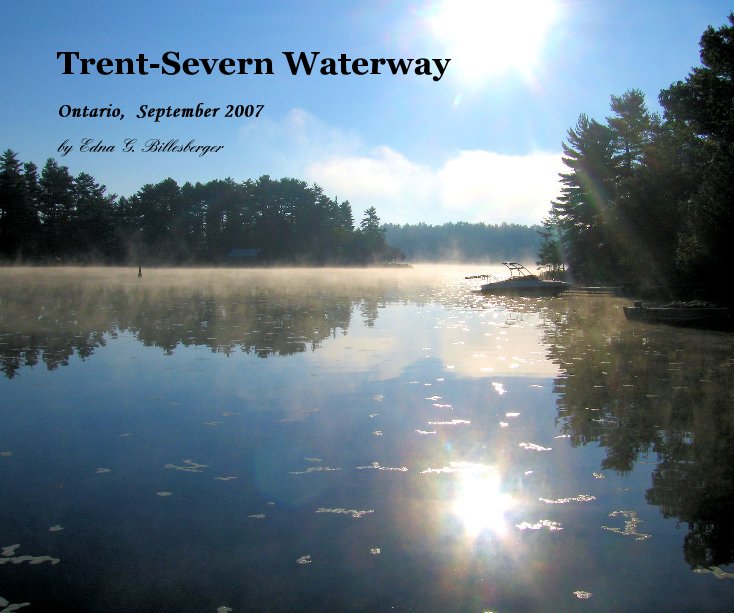 View Trent-Severn Waterway by Edna G. Billesberger