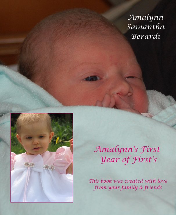Bekijk Amalynn's First Year of Firsts op This book was created with love from your family & friends