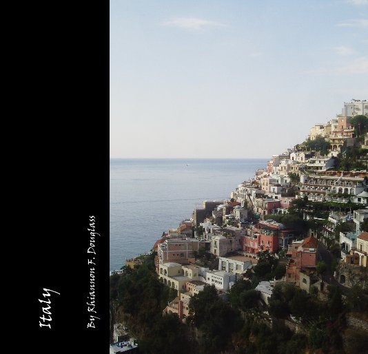 View Italy by Rhiannon F. Douglass