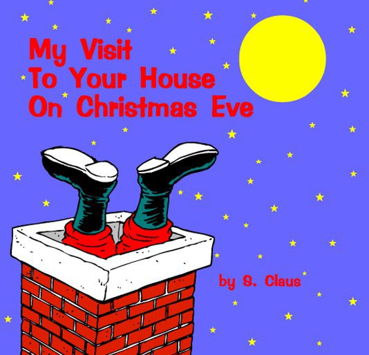 View My Visit To Your House On Christmas Eve by Katy Pinkoczi