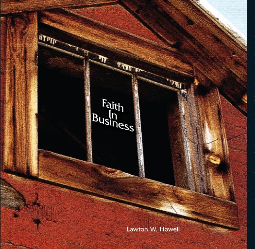View Faith in Business by Lawton W. Howell