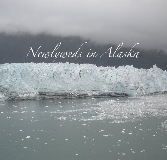 View Newlyweds in Alaska by Lara Rhyner & Ted Rhyner