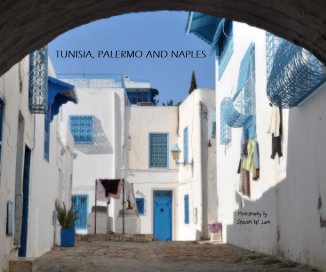 TUNISIA, PALERMO AND NAPLES Photography by Steven W. Lum book cover