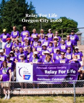 Relay For Life Oregon City 2008 book cover