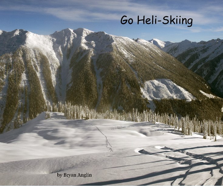 View Go Heli-Skiing by Bryan Anglin