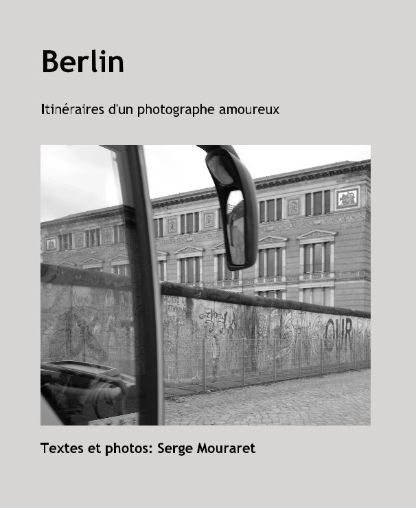 View Berlin by Serge Mouraret