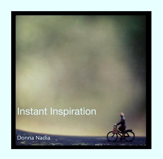 View Instant Inspiration by Donna Nadia
