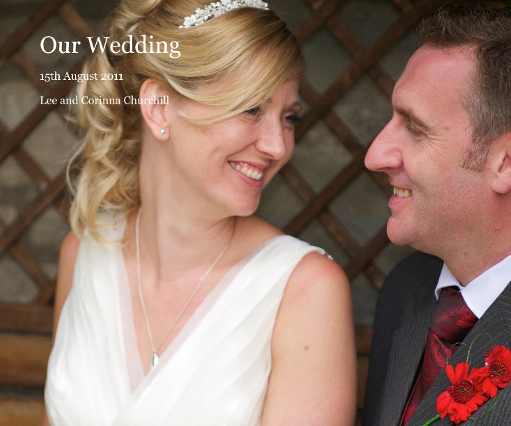 View Our Wedding by Lee and Corinna Churchill