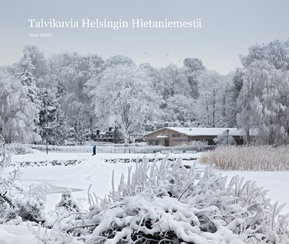 View Talvikuvia Helsingin Hietaniemestä by Armi Hölttö