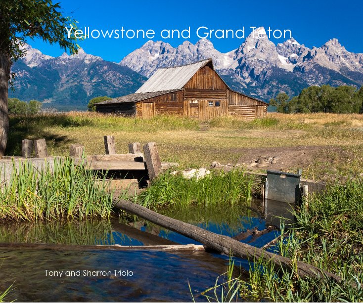Ver Yellowstone and Grand Teton por Tony and Sharron Triolo