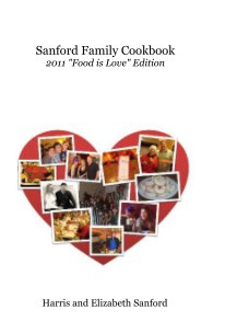 Sanford Family Cookbook 2011 "Food is Love" Edition book cover