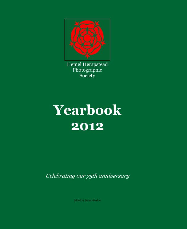 View Hemel Hempstead Photographic Society Yearbook 2012 by Edited by Dennis Barlow