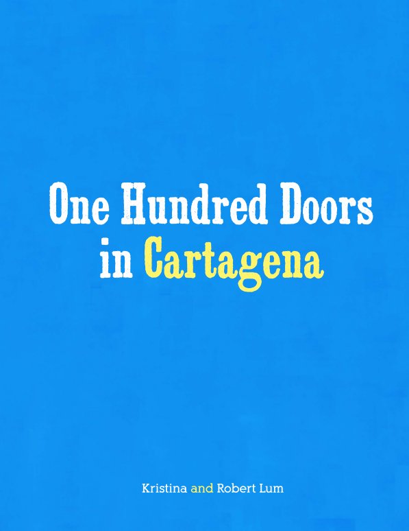 Ver 100 Doors in Cartagena por Kristina and Robert Lum